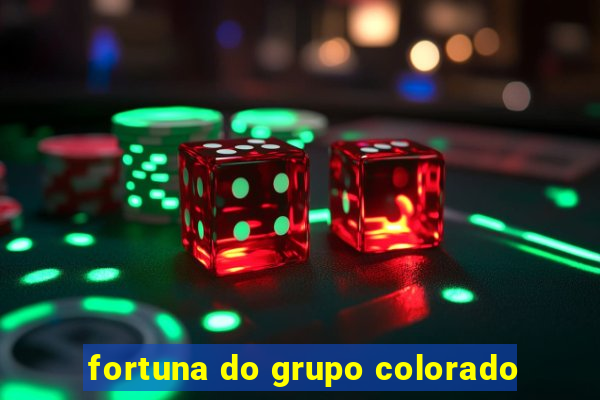 fortuna do grupo colorado